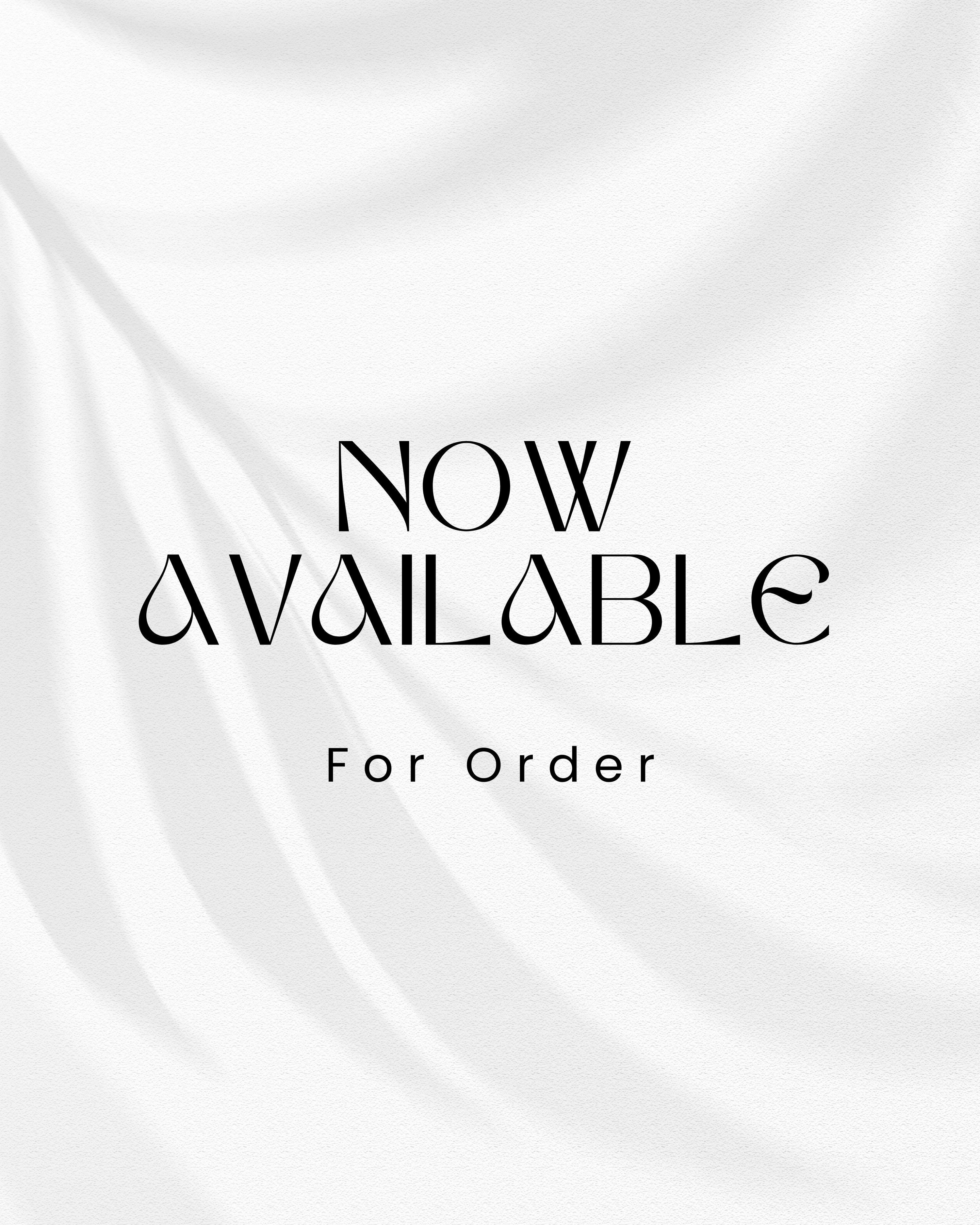 Text 'NOW AVAILABLE For Order' on a white fabric background